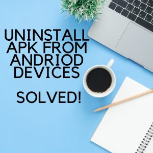 Uninstall apk files from your android devices 
